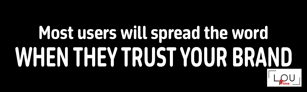 Your Sales Funnel builds brand awareness. Most users will spread the word when they trust your brand!