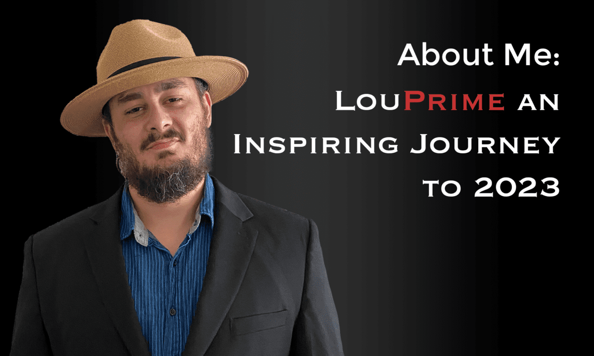 About Me: LouPrime an Inspiring Journey to 2023.