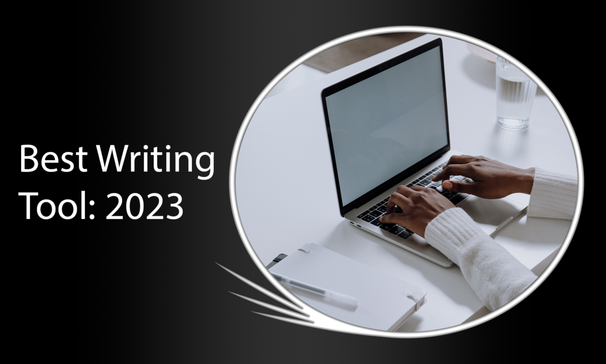 The Best Writing Tool: 2023
